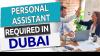 Personal Assistant Required in Dubai