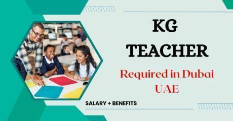 KG Teacher Required in Dubai