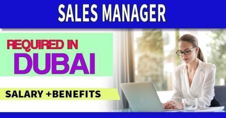 Sales Manager Required in Dubai