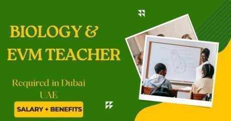Biology & EVM Teacher Required in Dubai
