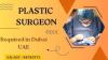 Plastic Surgeon Required in Dubai