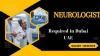 Neurologist Required in Dubai