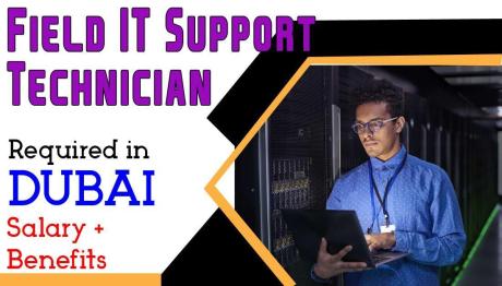 Field IT Support Technician Required in Dubai