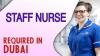 Staff Nurse Required in Dubai