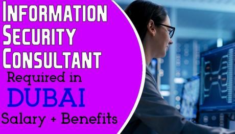 Information Security Consultant Required in Dubai