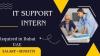 IT Support Intern Required in Dubai