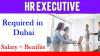 HR Executive Required in Dubai