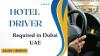 Hotel Driver Required in Dubai