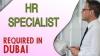 HR Specialist Reqired in Dubai