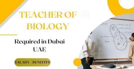 Teacher of Biology Required in Dubai