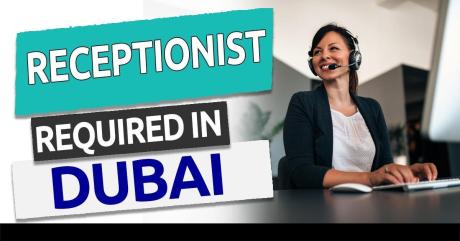 Receptionist Required in Dubai