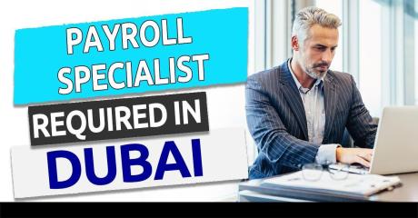 Payroll Specialist Required in Dubai
