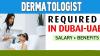 Dermatologist Required in Dubai