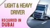 Light & Heavy Driver Required in Dubai