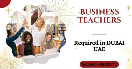 Business Teachers Required in Dubai