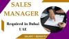 Sales Manager Required in Dubai