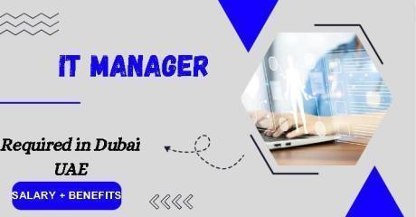 IT Manager Required in Dubai