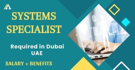 Systems Specialist Required in Dubai