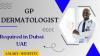 GP Dermatologist Required in Dubai