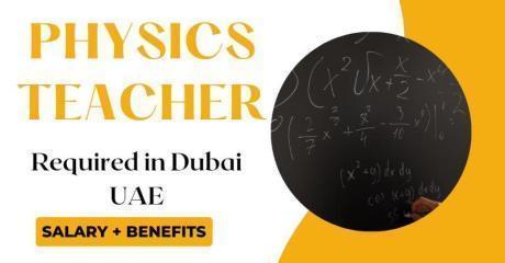 Physics Teacher Required in Dubai