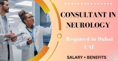Consultant in Neurology Required in Dubai