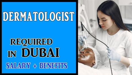 Dermatologist Required in Dubai