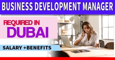 Business Development Manager Required in Dubai