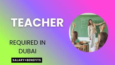 Teacher Required in Dubai