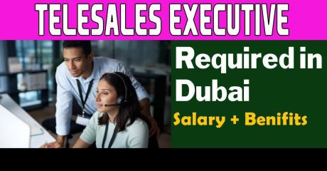 Telesales Executive Required in Dubai