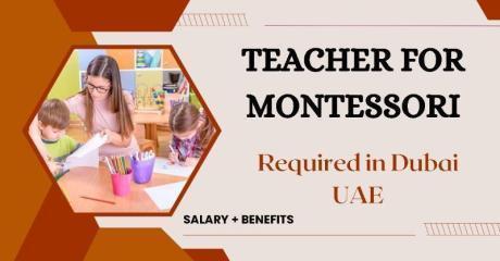 Teacher for Montessori Required in Dubai