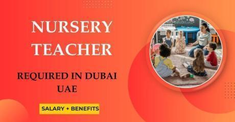 Nursery Teacher Required in Dubai