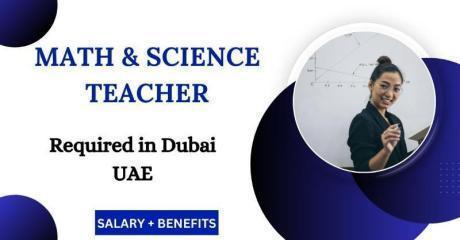 Math&Science;Teacher Required in Dubai