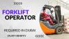 Forklift Operator Required in Dubai