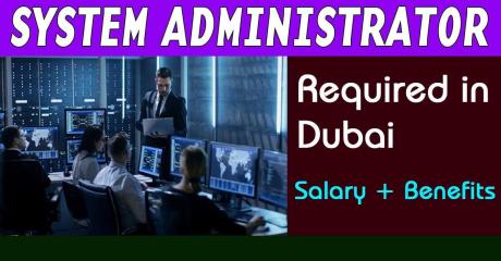 System Administrator Required in Dubai