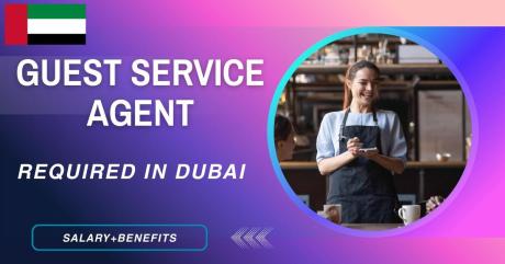 Guest Service Agent Required in Dubai UAE