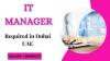 IT Manager Required in Dubai