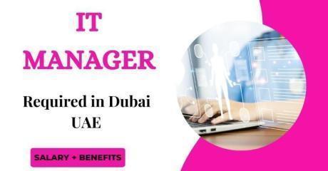 IT Manager Required in Dubai