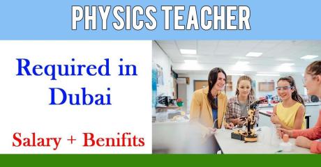 Physics Teacher Required in Dubai