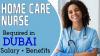 HOME CARE NURSE Required in Dubai -