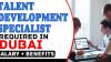 Talent Development Specialist Required in Dubai