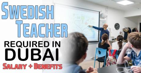 Swedish Teacher Required in Dubai