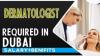 Dermatologist Required in Dubai