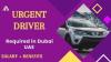 Urgent Driver Required in Dubai