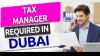 Tax Manager Required in Dubai