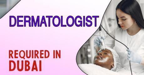 Dermatologist Required in Dubai