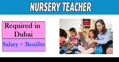 Nursery Teacher Required in Dubai