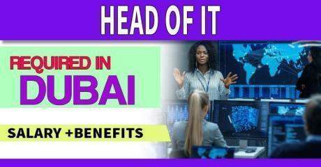 Head of IT Required in Dubai