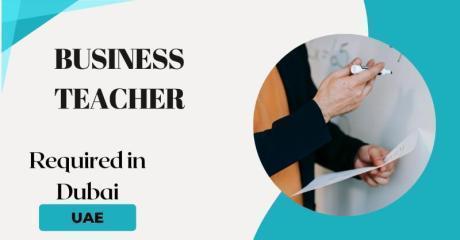 Business Teacher Required in Dubai