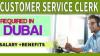 Customer Service Clerk Required in Dubai