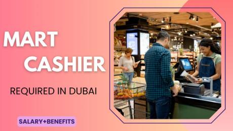 Mart Cashier Required in Dubai